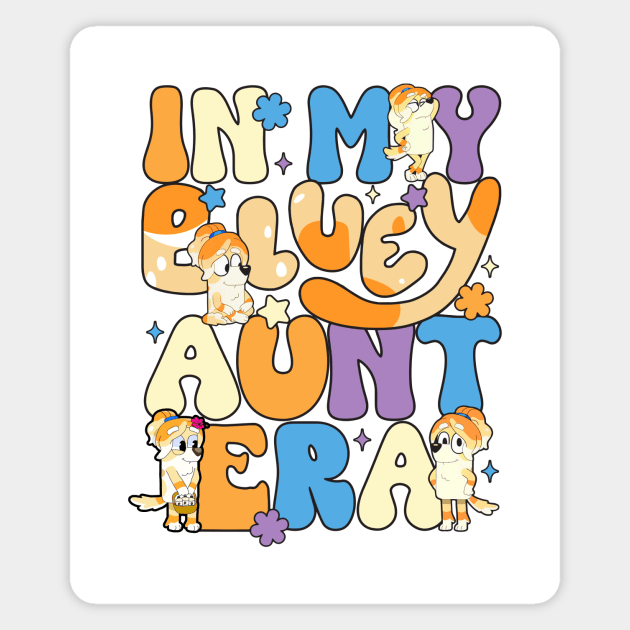 In my bluey aunt era Magnet by Kuturupiah